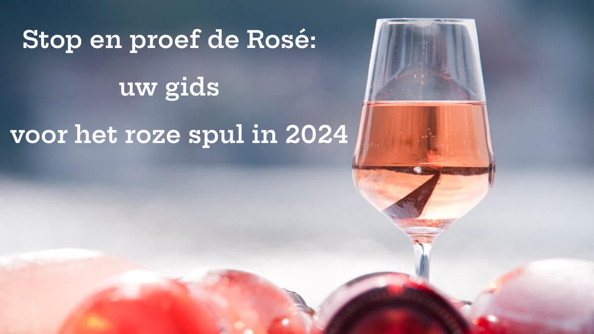 Gids voor de lekkerste roséwijnen in 2024