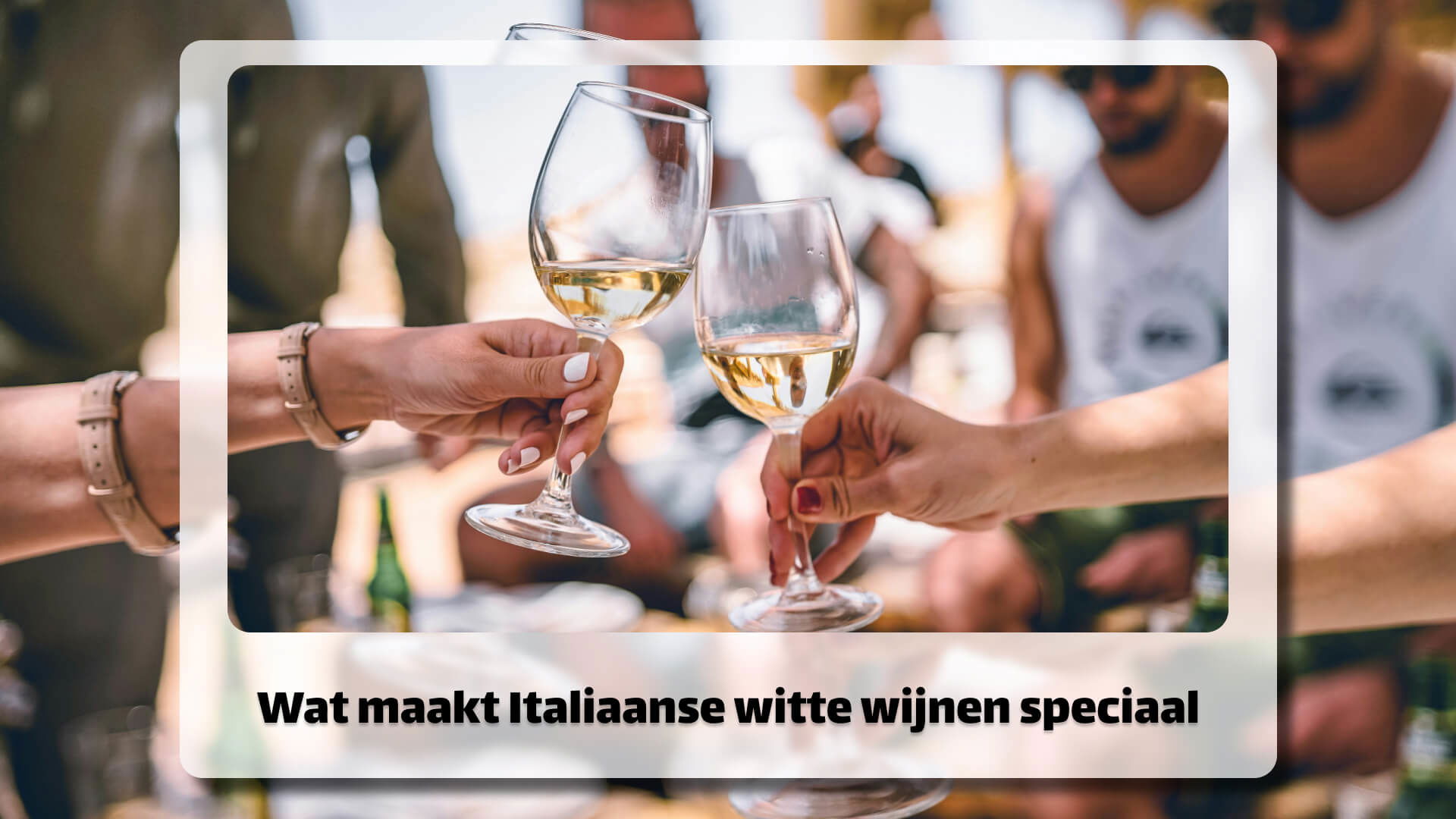 Wat maakt Italiaanse witte wijnen speciaal